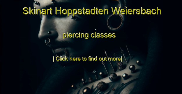 Skinart Hoppstadten Weiersbach piercing classes-United Kingdom