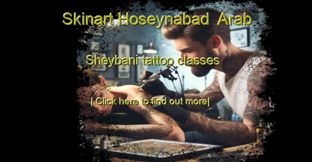 Skinart Hoseynabad  Arab Sheybani tattoo classes-United Kingdom