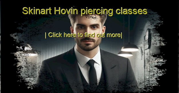 Skinart Hovin piercing classes-United Kingdom