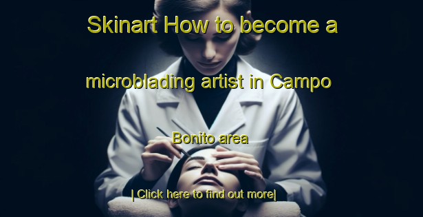 Skinart How to become a microblading artist in Campo Bonito area-United Kingdom