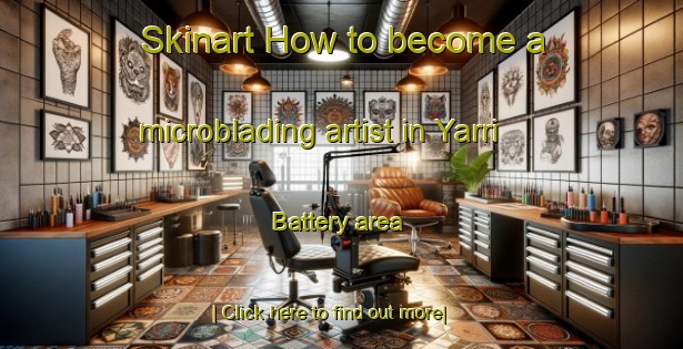 Skinart How to become a microblading artist in Yarri Battery area-United Kingdom