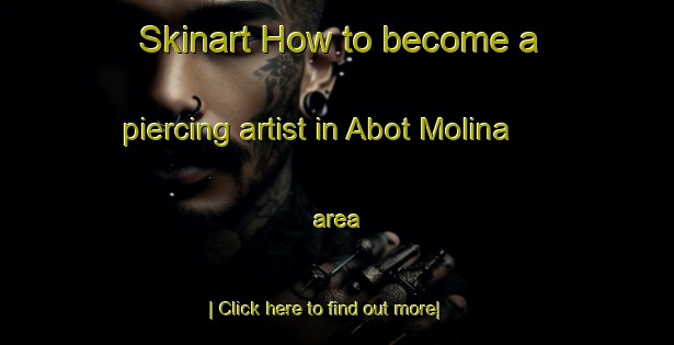 Skinart How to become a piercing artist in Abot Molina area-United Kingdom