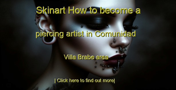 Skinart How to become a piercing artist in Comunidad Villa Brabe area-United Kingdom