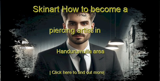 Skinart How to become a piercing artist in Handurumulla area-United Kingdom