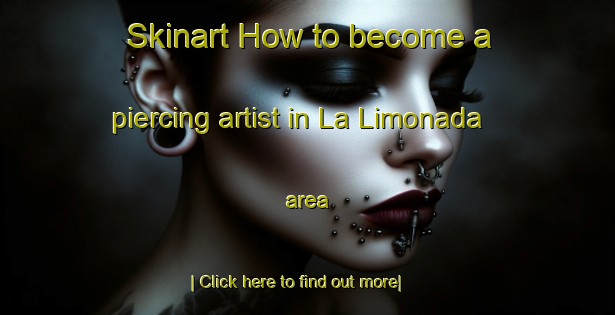 Skinart How to become a piercing artist in La Limonada area-United Kingdom