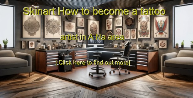 Skinart How to become a tattoo artist in A Na area-United Kingdom