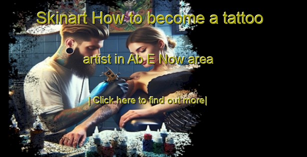 Skinart How to become a tattoo artist in Ab E Now area-United Kingdom