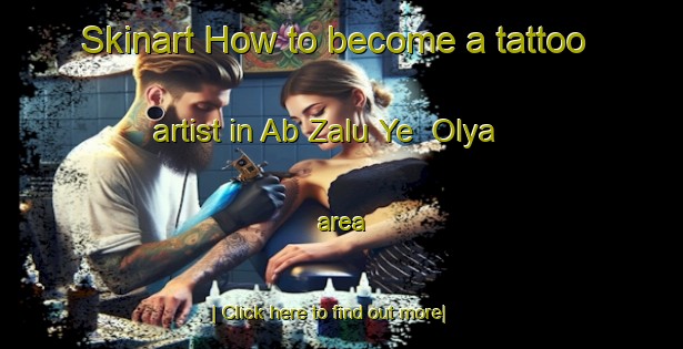 Skinart How to become a tattoo artist in Ab Zalu Ye  Olya area-United Kingdom