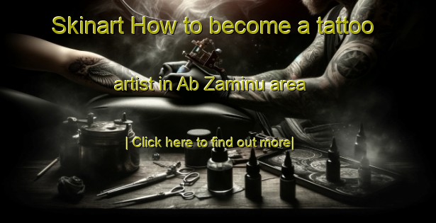 Skinart How to become a tattoo artist in Ab Zaminu area-United Kingdom