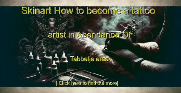 Skinart How to become a tattoo artist in Abendanon Of Tabbetje area-United Kingdom