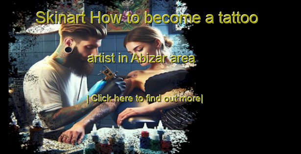 Skinart How to become a tattoo artist in Abizar area-United Kingdom