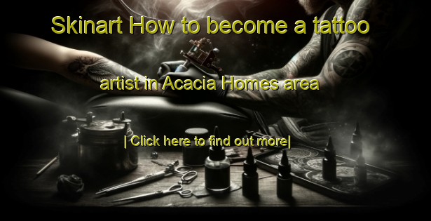 Skinart How to become a tattoo artist in Acacia Homes area-United Kingdom