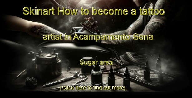 Skinart How to become a tattoo artist in Acampamento Sena Sugar area-United Kingdom