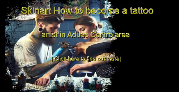 Skinart How to become a tattoo artist in Aduas Centro area-United Kingdom