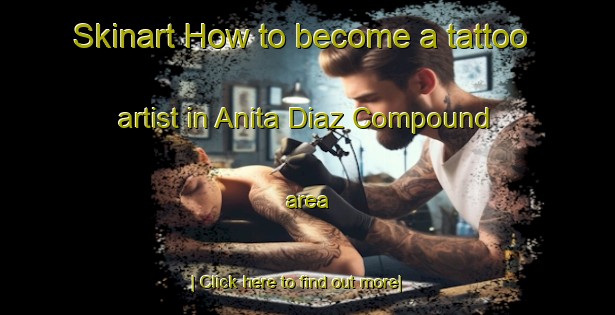 Skinart How to become a tattoo artist in Anita Diaz Compound area-United Kingdom