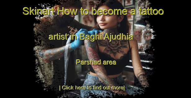 Skinart How to become a tattoo artist in Baghi Ajudhia Parshad area-United Kingdom