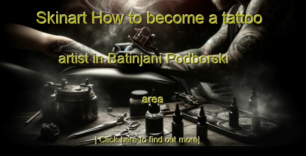 Skinart How to become a tattoo artist in Batinjani Podborski area-United Kingdom