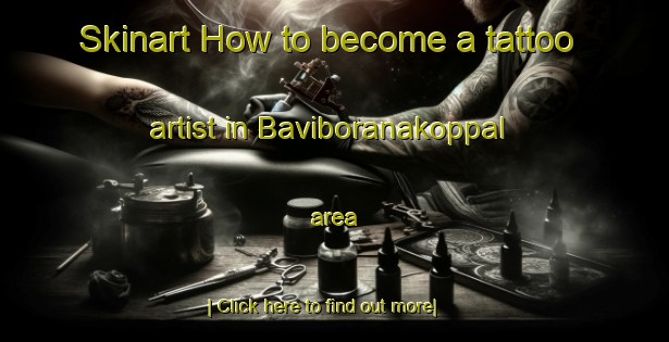 Skinart How to become a tattoo artist in Baviboranakoppal area-United Kingdom