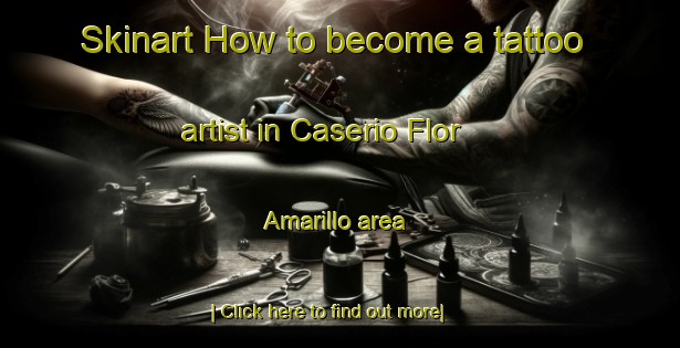 Skinart How to become a tattoo artist in Caserio Flor Amarillo area-United Kingdom