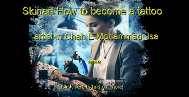 Skinart How to become a tattoo artist in Chah E Mohammad  Isa area-United Kingdom