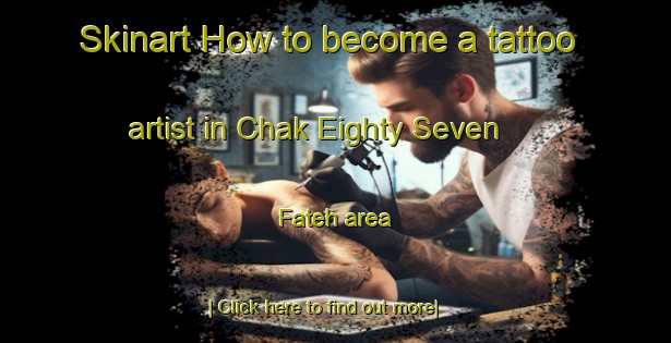 Skinart How to become a tattoo artist in Chak Eighty Seven   Fateh area-United Kingdom