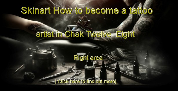 Skinart How to become a tattoo artist in Chak Twelve  Eight Right area-United Kingdom