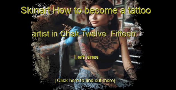 Skinart How to become a tattoo artist in Chak Twelve  Fifteen Left area-United Kingdom