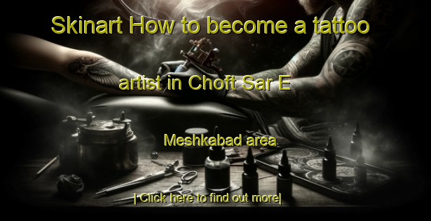 Skinart How to become a tattoo artist in Choft Sar E Meshkabad area-United Kingdom