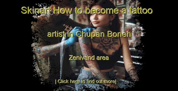 Skinart How to become a tattoo artist in Chupan Boneh Zenivand area-United Kingdom