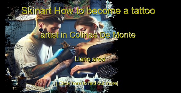 Skinart How to become a tattoo artist in Colinas De Monte Llano area-United Kingdom