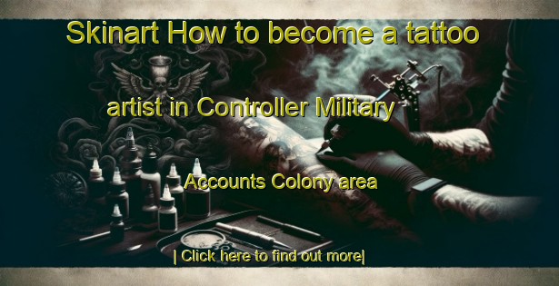 Skinart How to become a tattoo artist in Controller Military Accounts Colony area-United Kingdom