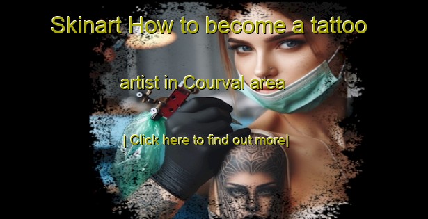 Skinart How to become a tattoo artist in Courval area-United Kingdom