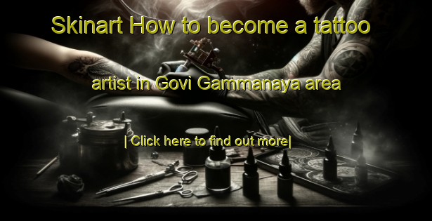 Skinart How to become a tattoo artist in Govi Gammanaya area-United Kingdom