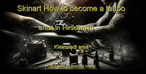 Skinart How to become a tattoo artist in Hirschmatt   Kleinstadt area-United Kingdom