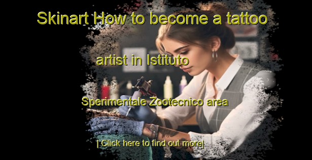 Skinart How to become a tattoo artist in Istituto Sperimentale Zootecnico area-United Kingdom