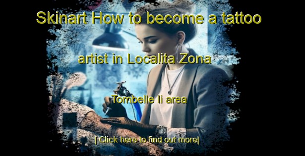 Skinart How to become a tattoo artist in Localita Zona Tombelle Ii area-United Kingdom