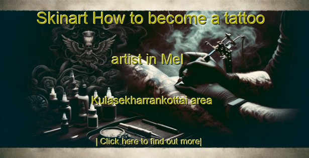 Skinart How to become a tattoo artist in Mel Kulasekharrankottai area-United Kingdom