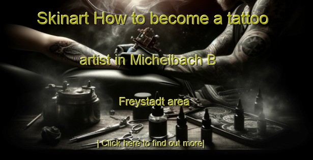 Skinart How to become a tattoo artist in Michelbach B  Freystadt area-United Kingdom