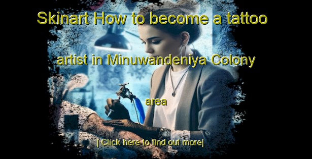 Skinart How to become a tattoo artist in Minuwandeniya Colony area-United Kingdom