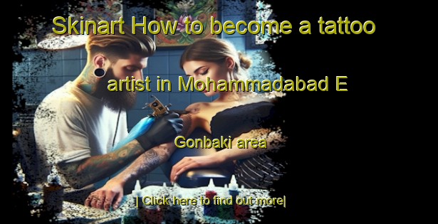 Skinart How to become a tattoo artist in Mohammadabad E Gonbaki area-United Kingdom