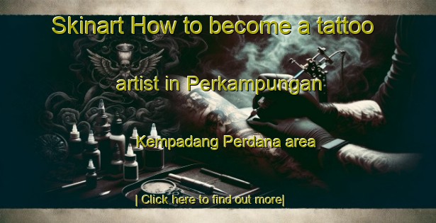 Skinart How to become a tattoo artist in Perkampungan Kempadang Perdana area-United Kingdom