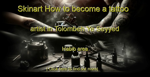 Skinart How to become a tattoo artist in Tolombeh Ye Seyyed Habib area-United Kingdom