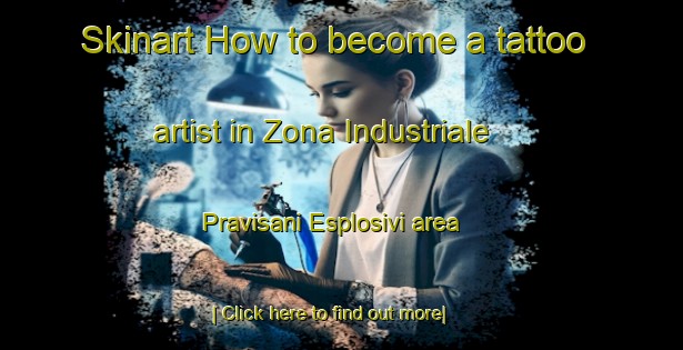 Skinart How to become a tattoo artist in Zona Industriale Pravisani Esplosivi area-United Kingdom