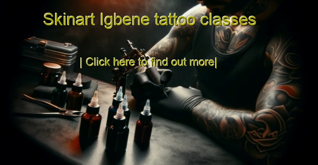 Skinart Igbene tattoo classes-United Kingdom