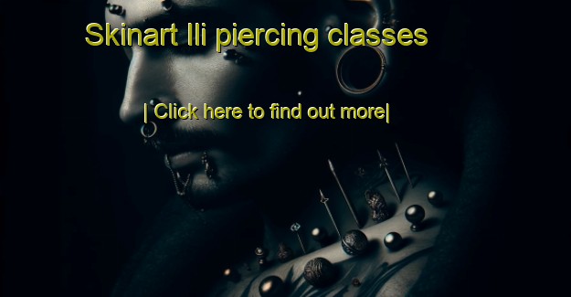 Skinart Ili piercing classes-United Kingdom