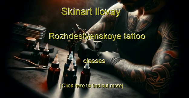 Skinart Ilovay Rozhdestvenskoye tattoo classes-United Kingdom