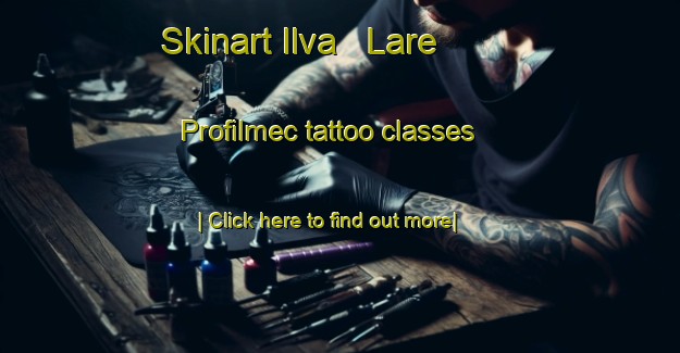 Skinart Ilva   Lare   Profilmec tattoo classes-United Kingdom