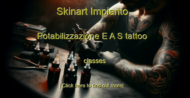 Skinart Impianto Potabilizzazione E A S tattoo classes-United Kingdom