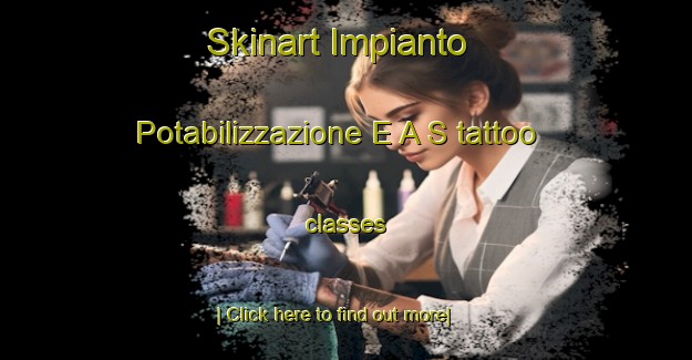 Skinart Impianto Potabilizzazione E A S tattoo classes-United Kingdom