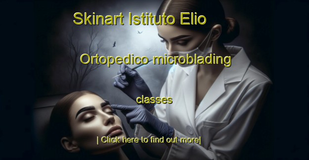 Skinart Istituto Elio Ortopedico microblading classes-United Kingdom